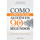 Imagem da oferta eBook Como Convencer Alguém em 90 Segundos - Nicholas Boothman
