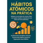 Imagem da oferta eBook Hábitos Atômicos na Prática: Transforme sua Rotina com Ações Simples e Constantes - Souza Ricardo