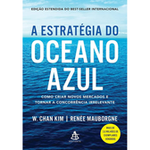 Imagem da oferta Livro: A estratégia do oceano azul: Como criar novos mercados e tornar a concorrência irrelevante - Capa comum