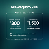 Imagem da oferta Pré-registro Plus - Samsung Brasil | Celulares & Tablets | TV & Audio | Eletrodomesticos | Outros