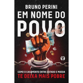 Imagem da oferta Livro Em Nome do Povo: Como o Casamento Entre Estado e Moeda te Deixa Mais Pobre - Bruno Perini