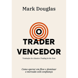 Imagem da oferta Livro O Trader Vencedor: Como Operar em Flow e Dominar o Mercado com Confiança - Mark Douglas