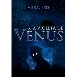 Imagem da oferta eBook A Violeta de Vênus: Romance em Versos - Mishal Katz