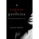 Imagem da oferta eBook A Esposa Perfeita (Um Thriller Psicológico De Jessie Hunt Livro 1)