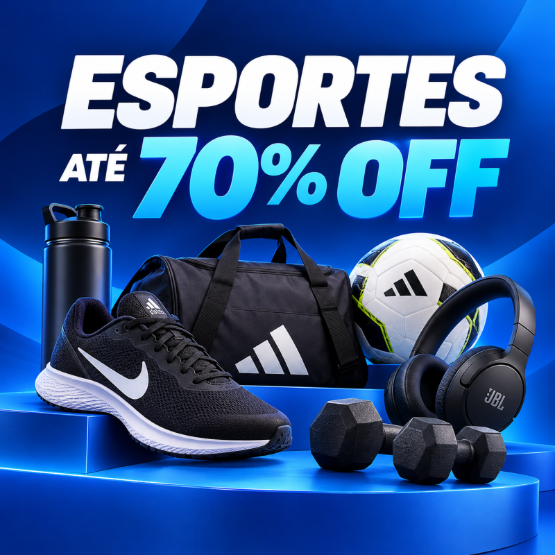 ESPORTES COM ATÉ 70% OFF! Aproveite os melhores descontos antes que acabem!