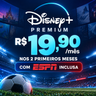 Imagem da oferta Disney+ Premium + ESPN por R$ 19,90mês! Aproveite!