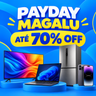 Imagem da oferta Payday Magalu: até 70% OFF em ofertas selecionadas!