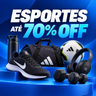 Imagem da oferta ESPORTES COM ATÉ 70% OFF! Aproveite os melhores descontos antes que acabem!